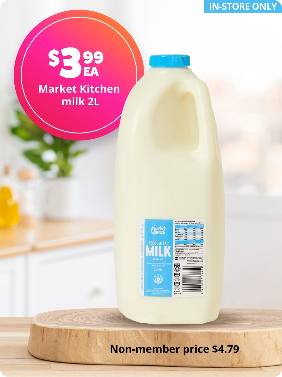 $3.99* Market Kitchen milk 2L
