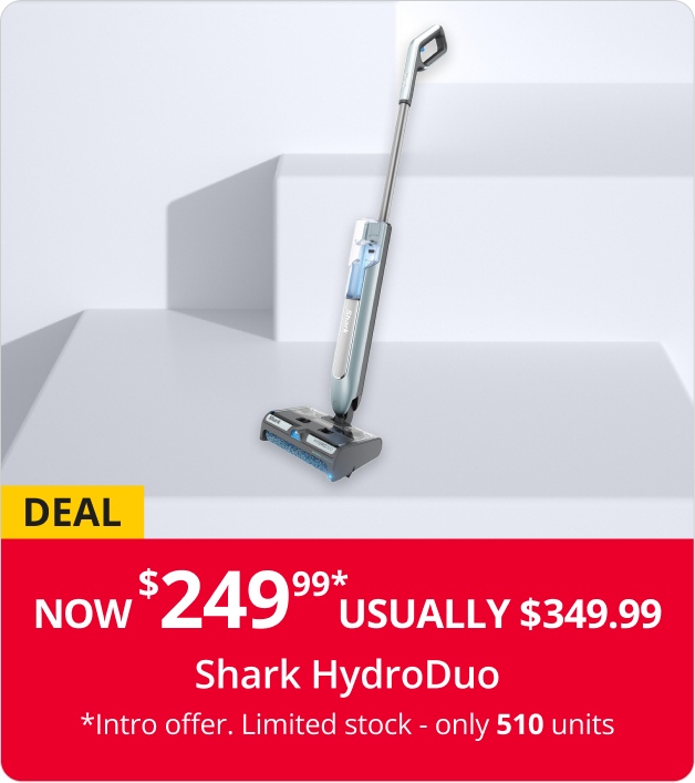 Now $249.99 - Usually $349.99 - Shark HydroDuo WW200ANZ - *Intro offer. Limited stock - only 510 units. 