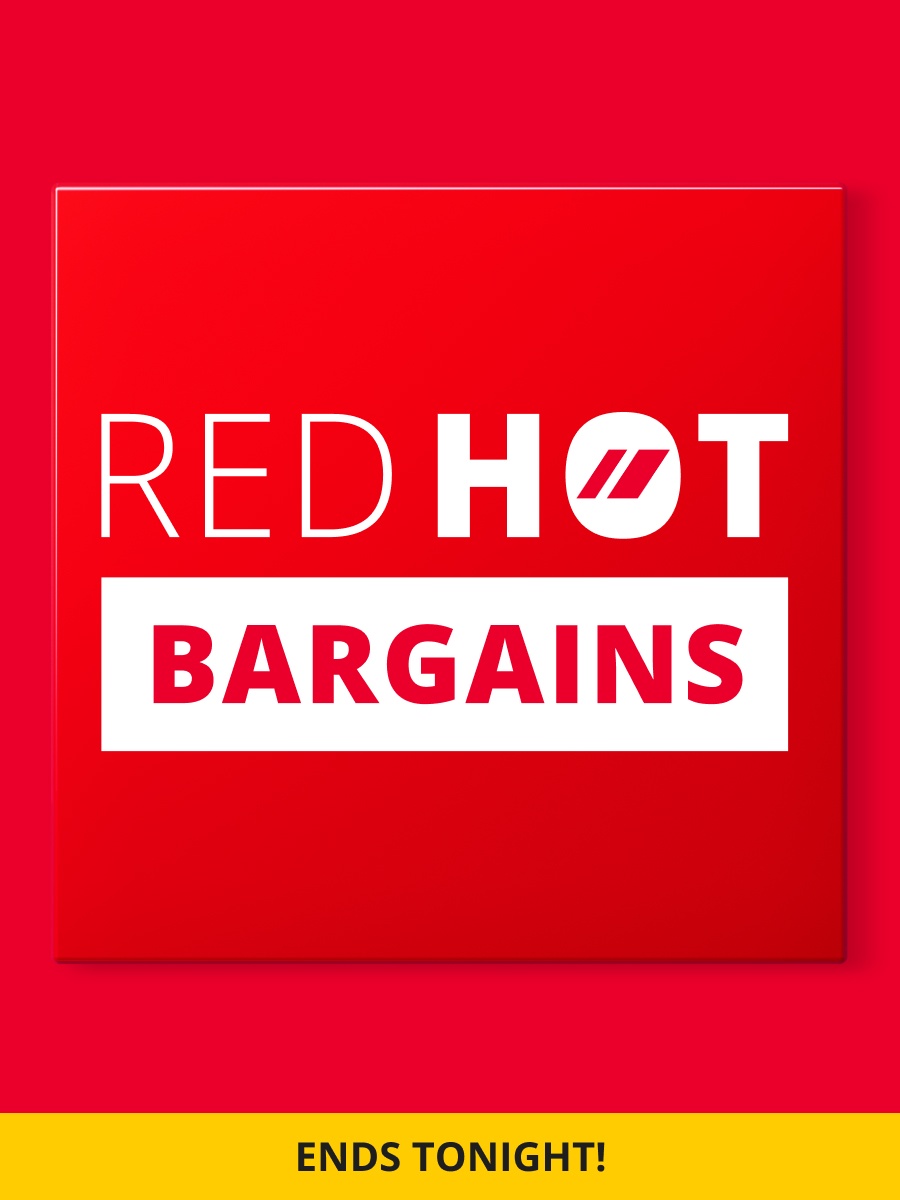 Red hot bargains on now