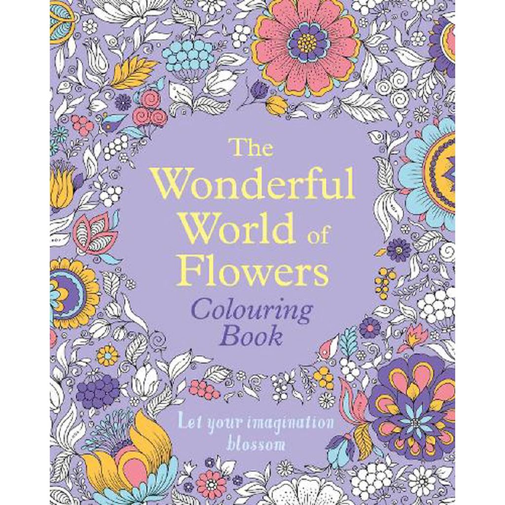 The Wonderful World Of Flowers Colouring Book | The Warehouse